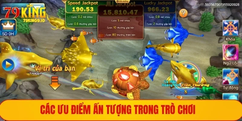 Bắn Cá Jackpot - Trải Nghiệm Săn Mồi Thu Lời Khủng 2 Các ưu điểm ấn tượng trong trò chơi