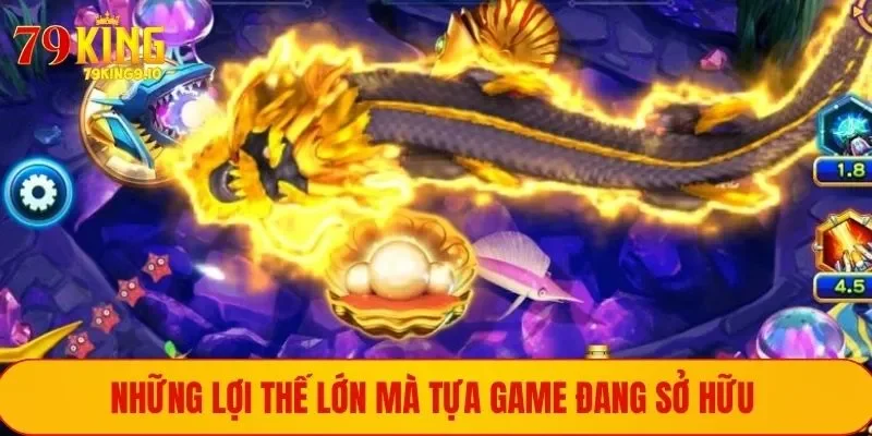 Những lợi thế lớn mà tựa game đang sở hữu