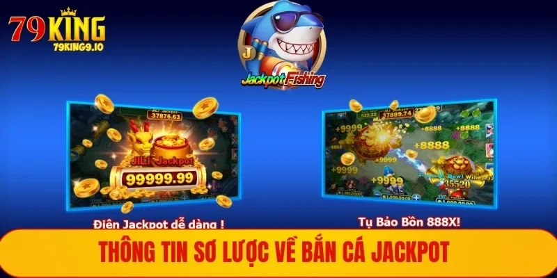 Bắn Cá Jackpot - Trải Nghiệm Săn Mồi Thu Lời Khủng 1 Thông tin sơ lược về bắn cá Jackpot