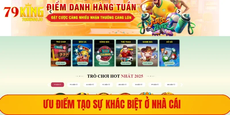 Ưu điểm tạo sự khác biệt ở nhà cái