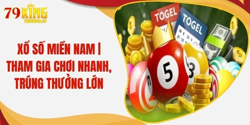 Xổ Số Miền Nam | Tham Gia Chơi Nhanh, Trúng Thưởng Lớn